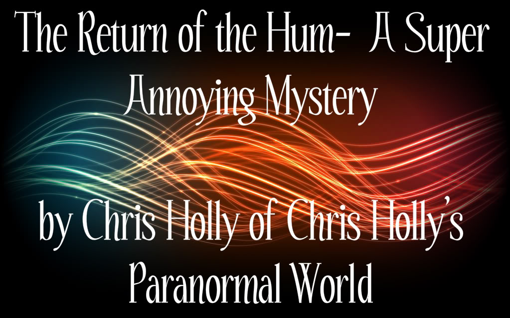 The Return of the Hum – A Super Annoying Mystery